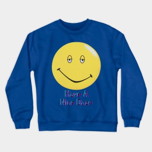 Dazed and Confused - Have a Nice Daze Crewneck Sweatshirt